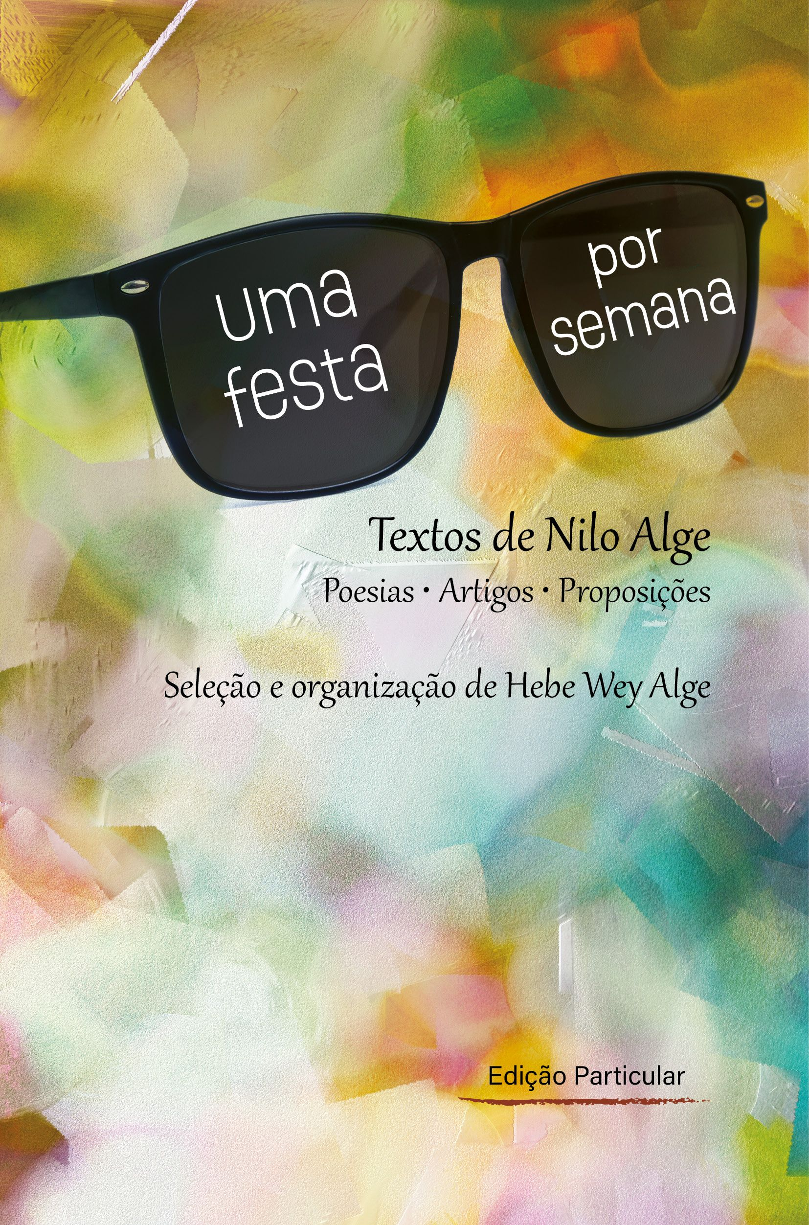 EDIÇÃO RESTRITA UMA FESTA POR SEMANA - Nilo Alge