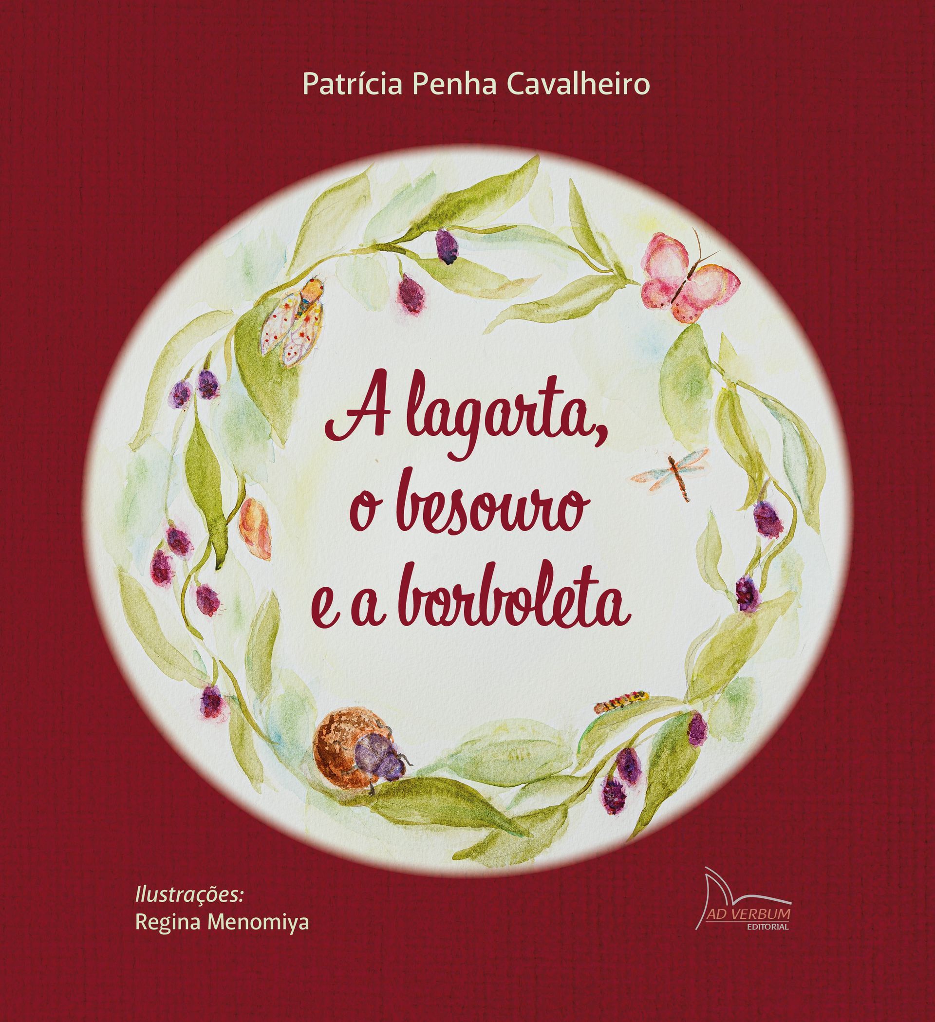 Detalhes e compra A LAGARTA, O BESOURO E A BORBOLETA - Patrícia Penha Cavalheiro