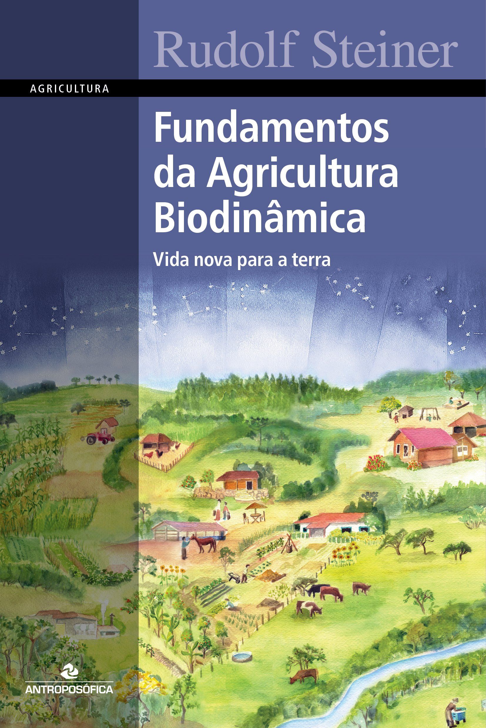 FUNDAMENTOS DA AGRICULTURA BIODINÂMICA - Rudolf Steiner