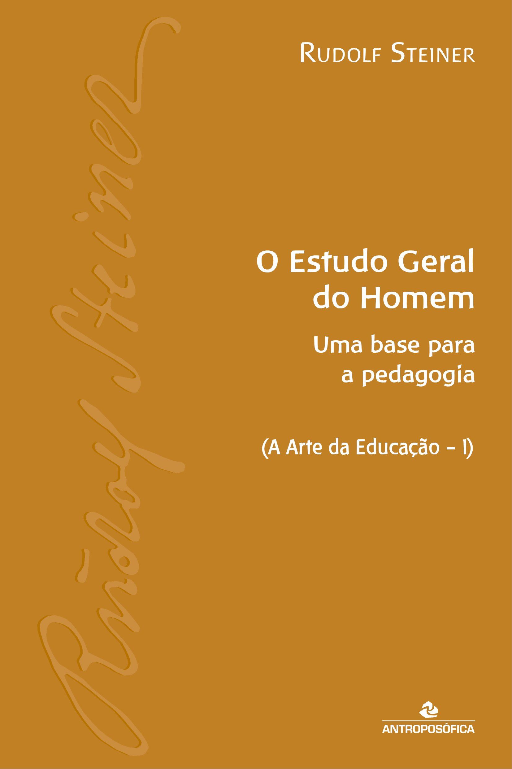 O ESTUDO GERAL DO HOMEM - Rudolf Steiner