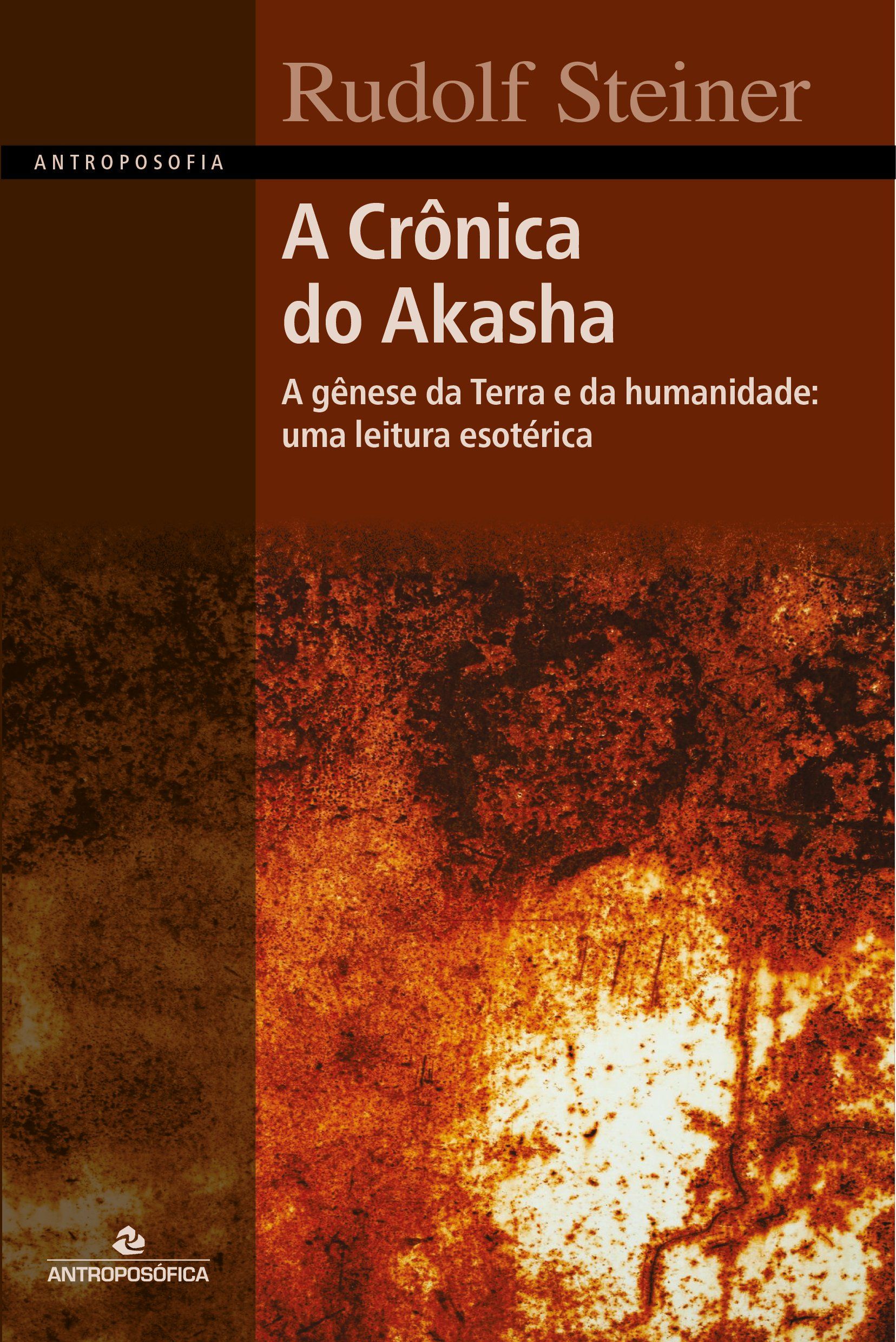 A CRÔNICA DO AKASHA - Rudolf Steiner