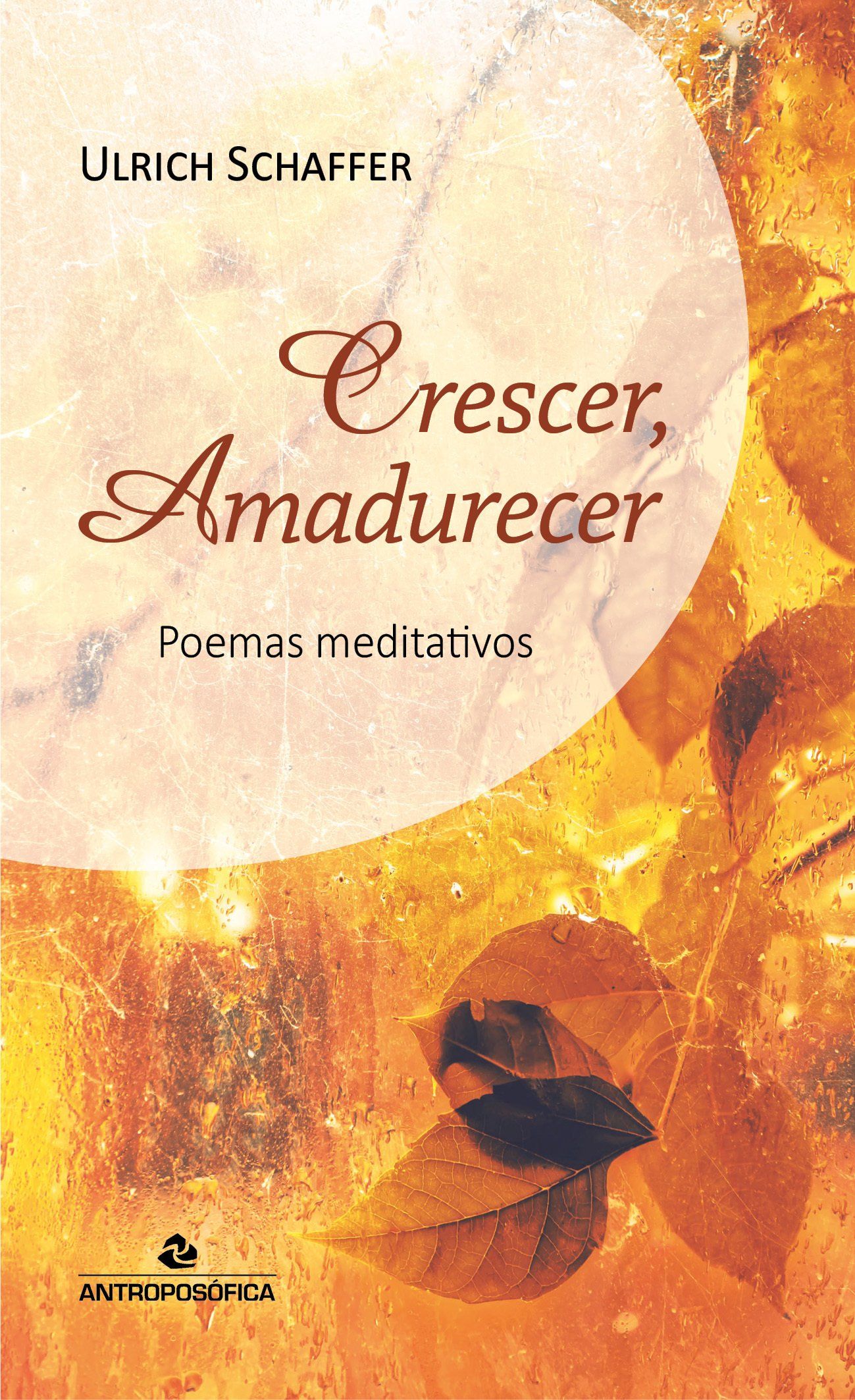 CRESCER, AMADURECER - Ulrich Schaffer
