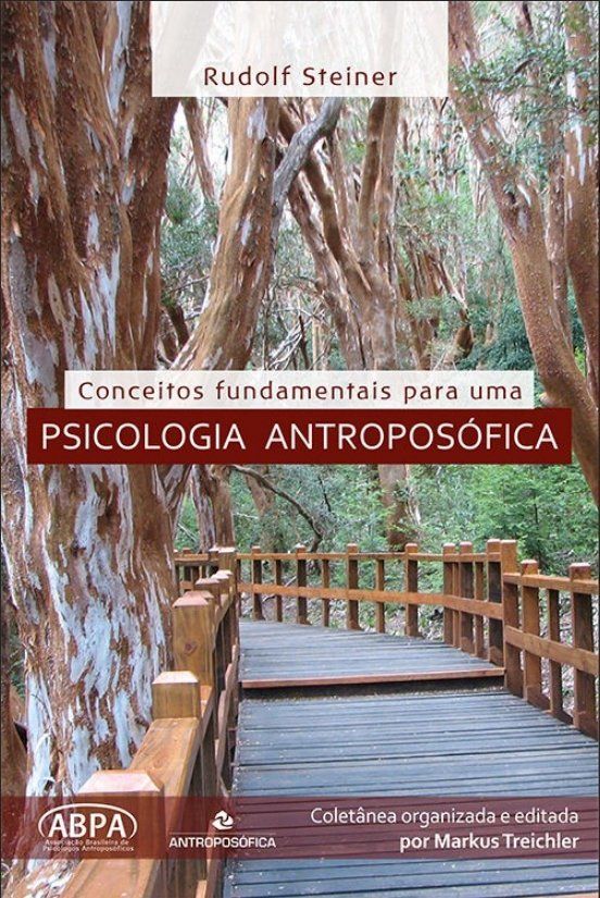 CONCEITOS FUNDAMENTAIS PARA UMA PSICOLOGIA ANTROPOSÓFICA - Rudolf Steiner