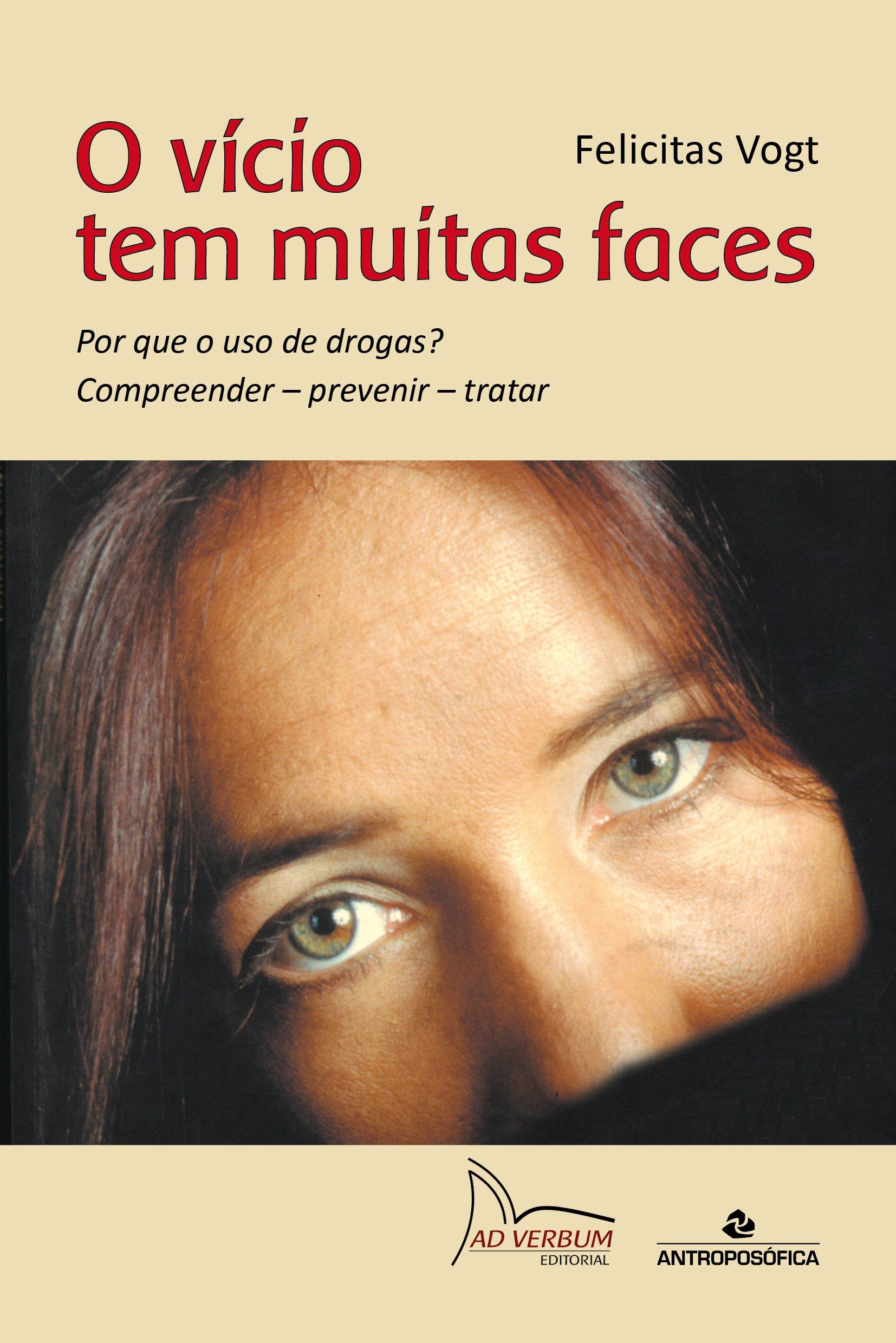 O VÍCIO TEM MUITAS FACES - Felicitas Vogt