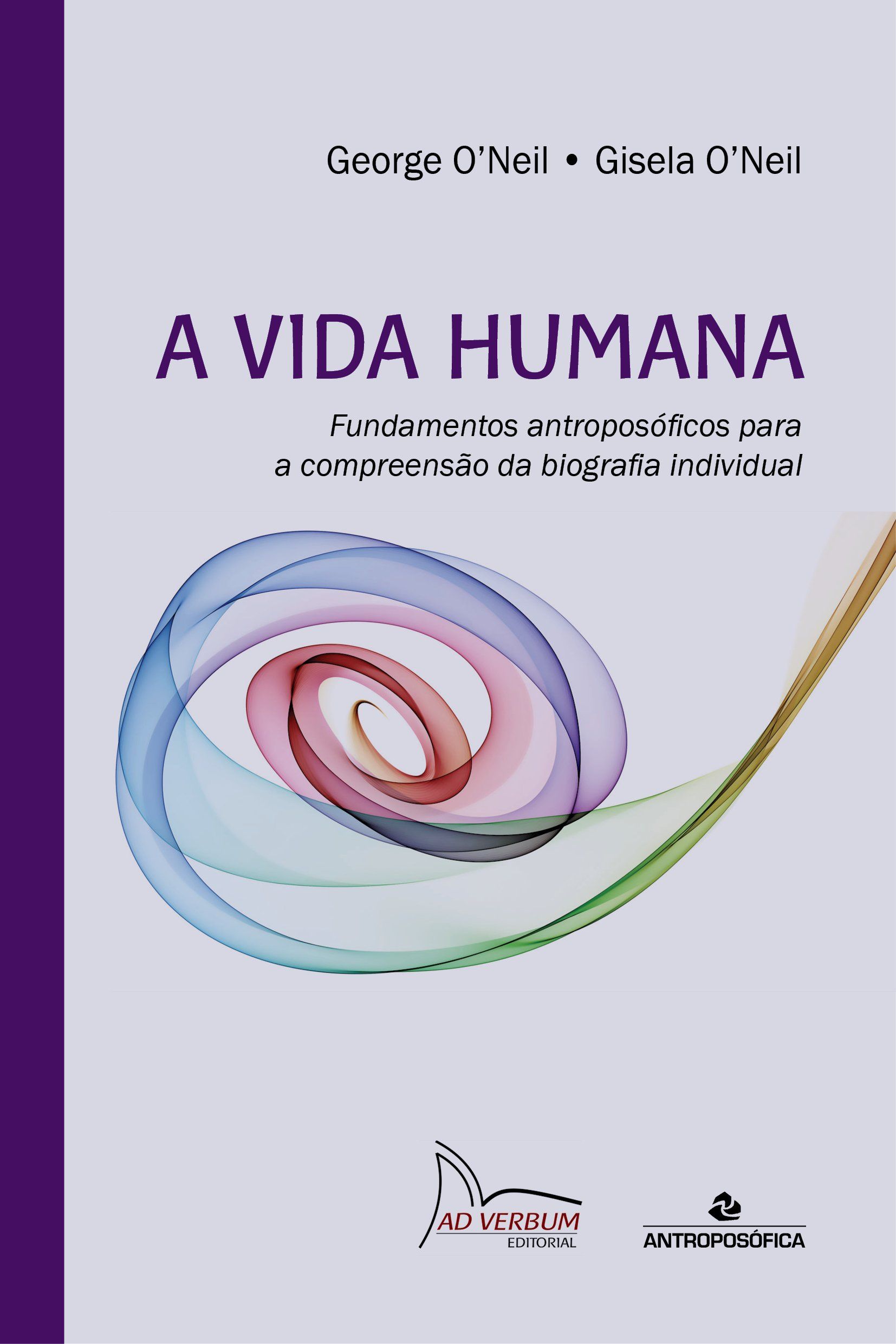 A VIDA HUMANA - George & Gisela O'Neil