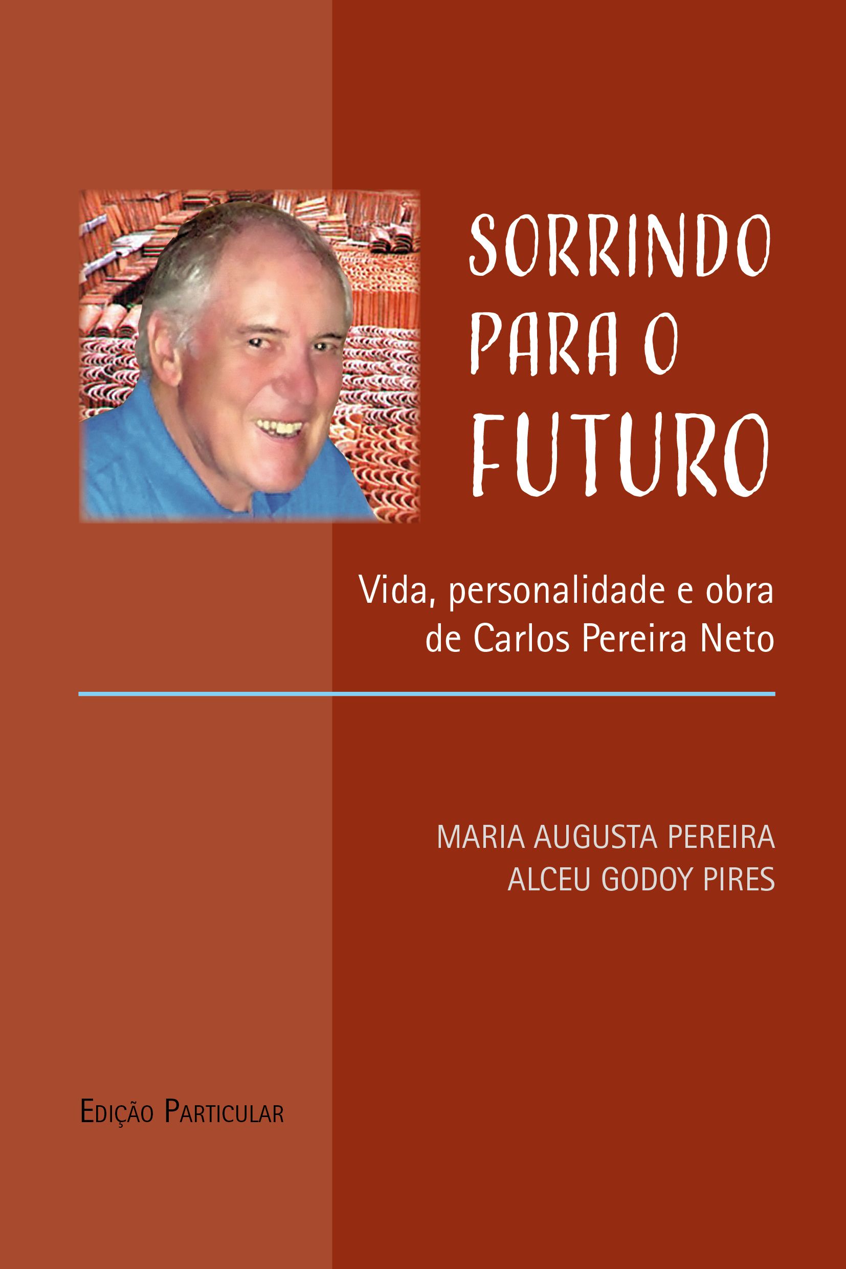 EDIÇÃO RESTRITA SORRINDO PARA O FUTURO - Maria Augusta Pereira e Alceu Godoy Pires