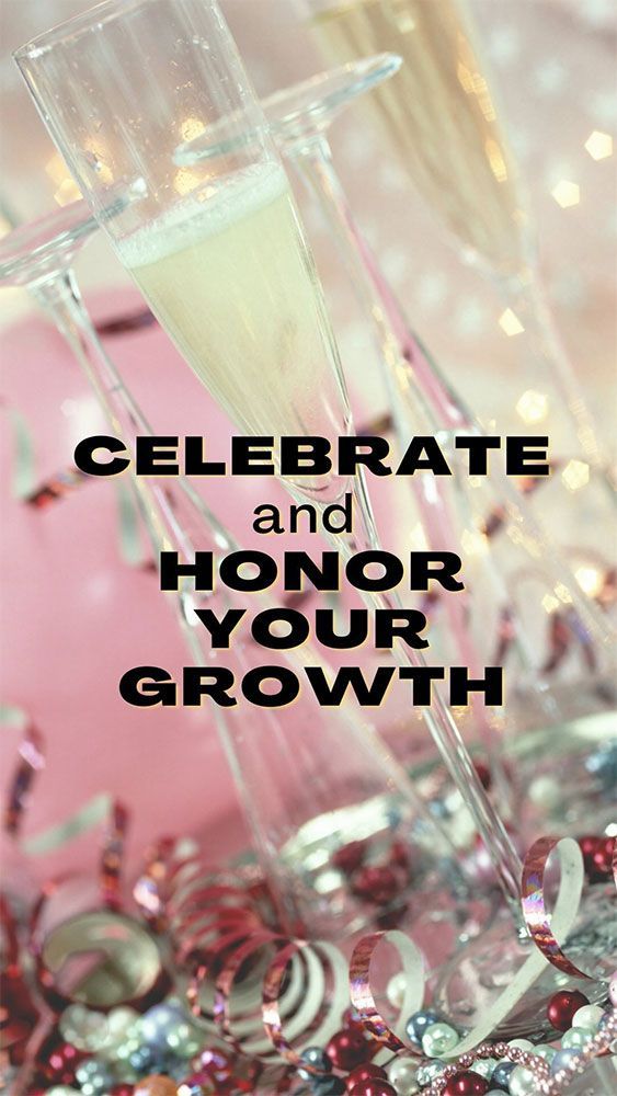 A couple of champagne glasses with the words `` celebrate and honor your growth '' written on them.