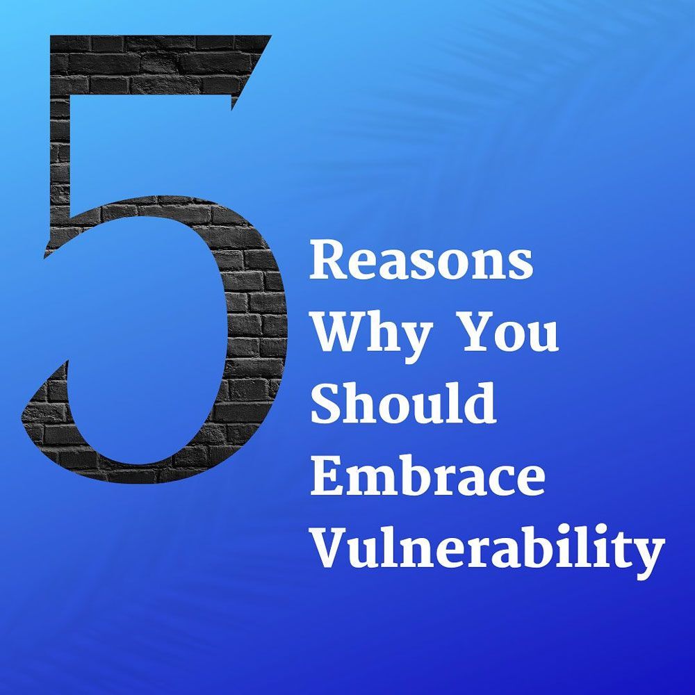 A poster that says 5 reasons why you should embrace vulnerability