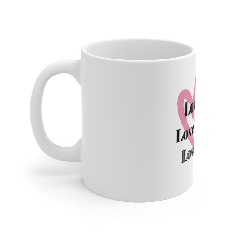Ceramic Mug 11oz - Love GOD, Love Yourself, Love Others