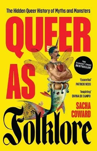 Queer as Folklore by Sacha Coward