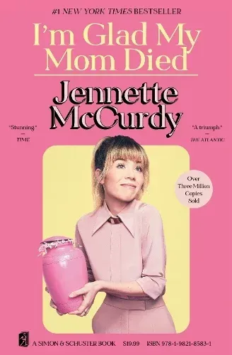 Book cover for “I’m Glad My Mom Died” by Jennette McCurdy on a pink background with her portrait holding a pink jar