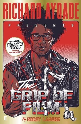 Richard Ayoade Presents: The Grip of Film by Gordy Lasure