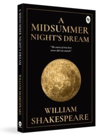 A Midsummer Nights Dream by William Shakespeare