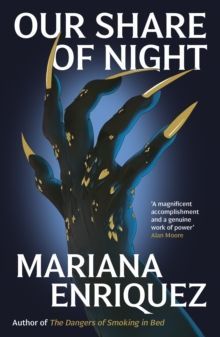 Book cover of “Our Share of Night” by Mariana Enriquez, featuring a blue-black hand with glowing gold fingertips.