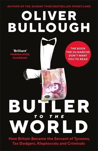 Book cover of “BUTLER TO THE WORLD” by Oliver Bullough with a white title on black background and pink banknote.