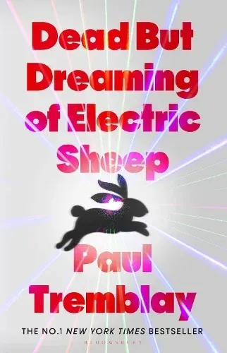 Dead But Dreaming of Electric Sheep by Paul Tremblay