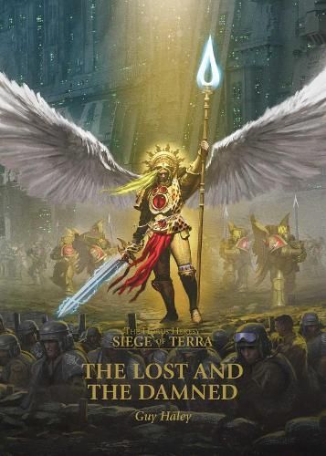 Horus Heresy: Siege of Terra - The Lost and the Damned by Guy Haley
