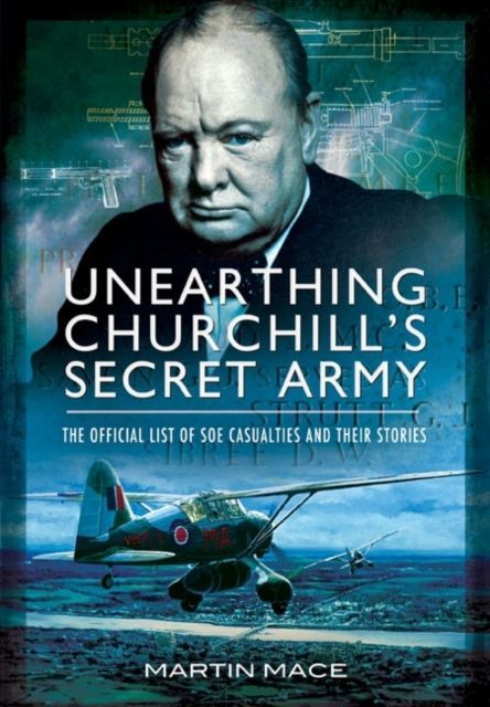 Book cover for “Unearthing Churchill’s Secret Army” with Winston Churchill portrait and WWII plane over water