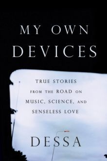 “My Own Devices” by Dessa, with subtitle “True Stories