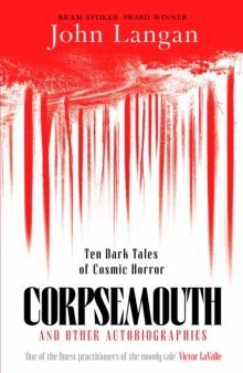 Book cover of John Langan’s Corpsemouth, red and white with dripping blood-like design
