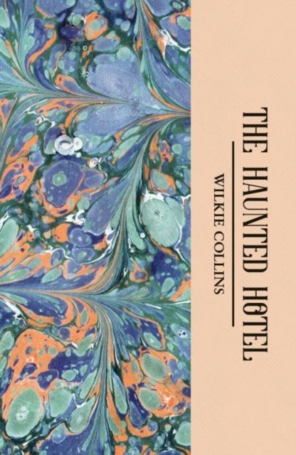 The Haunted Hotel by Wilkie Collins