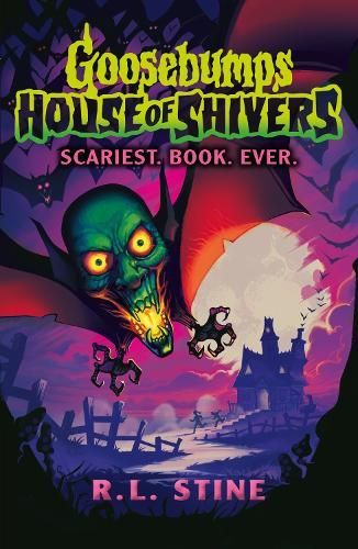 Goosebumps - House of Shivers: Scariest. Book. Ever. by R.L. Stine
