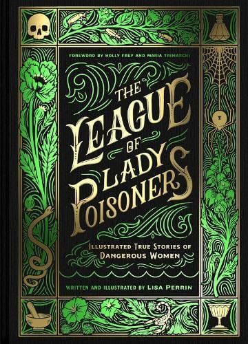 Green ornate book cover reading “The League of Lady Poisoners” with skull and botanical border