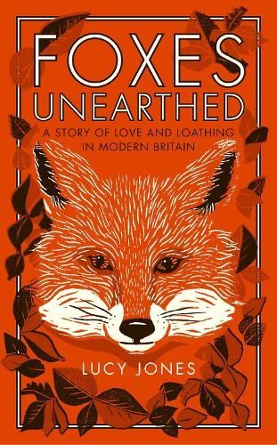 Foxes Unearthed by Lucy Jones