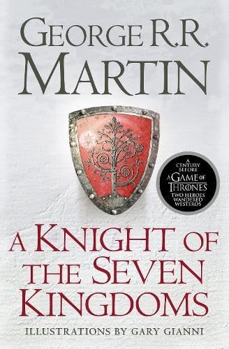A Knight of The Seven Kingdoms by George R.R. Martin