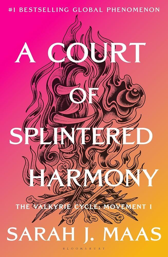 A Court of Splintered Harmony - The Valkyrie Cycle: Movement I by Sarah J. Maas