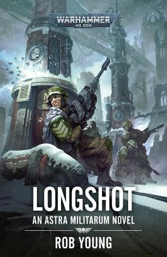 Warhammer 40,000 novel cover, “Longshot,” showing a soldier in a ruined industrial setting.