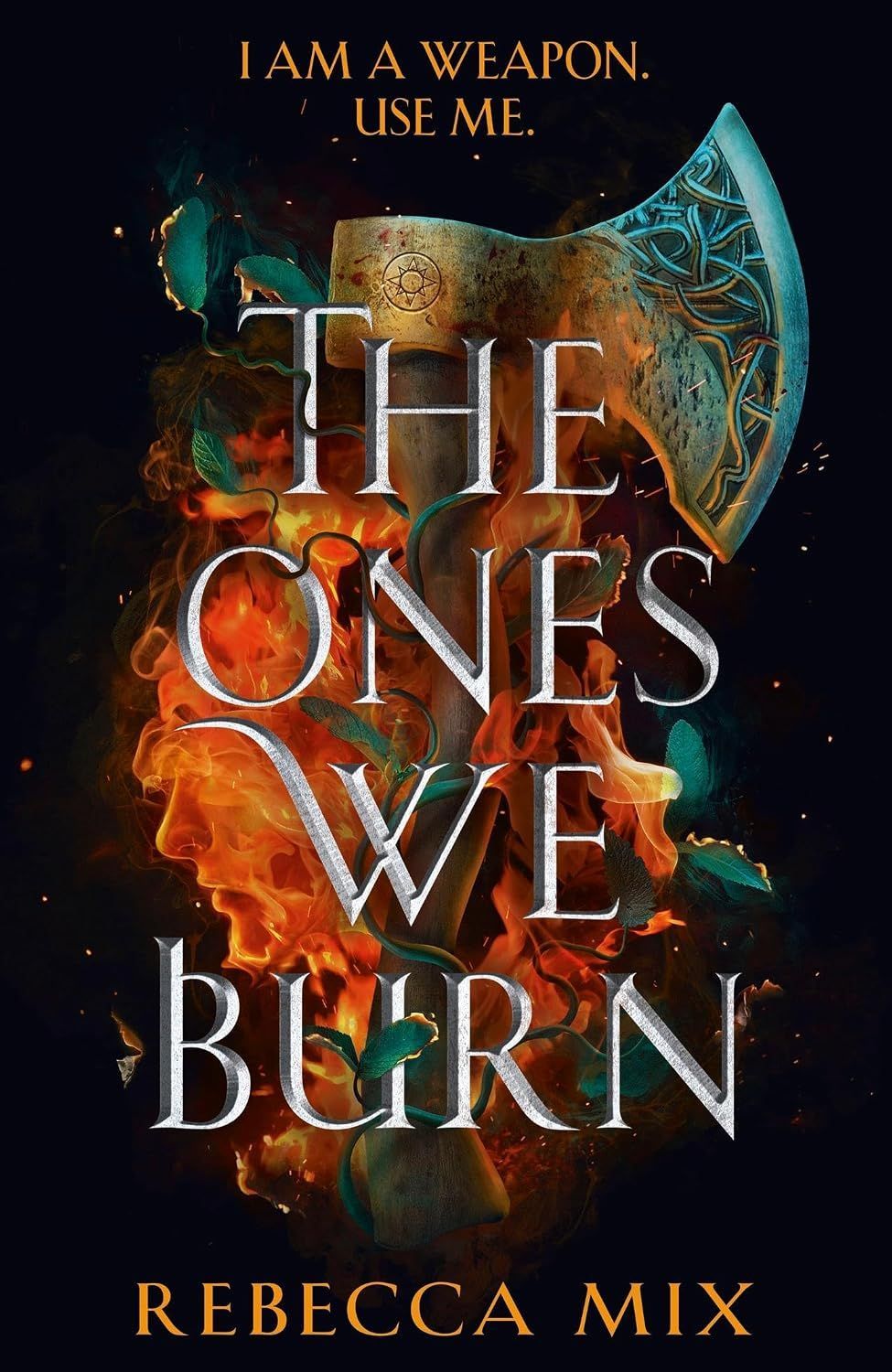 The Ones We Burn By Rebecca Mix