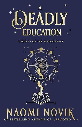 A Deadly Education book cover: dark blue background with gold title and a glowing magical wheel over an open book.