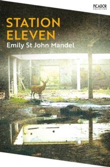 Book cover of Station Eleven by Emily St. John Mandel, showing an overgrown, flooded building with a deer in the foreground