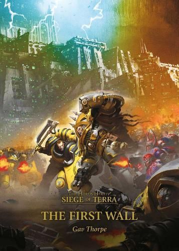 Horus Heresy: Siege of Terra - The First Wall by Gav Thorpe
