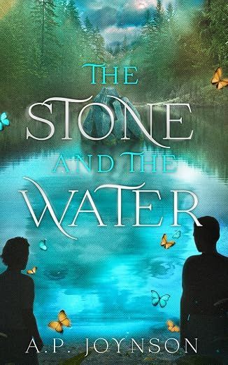 Book cover for The Stone and the Water by A.P. Joynson, with teal water, silhouettes, butterflies, and a moonlit scene