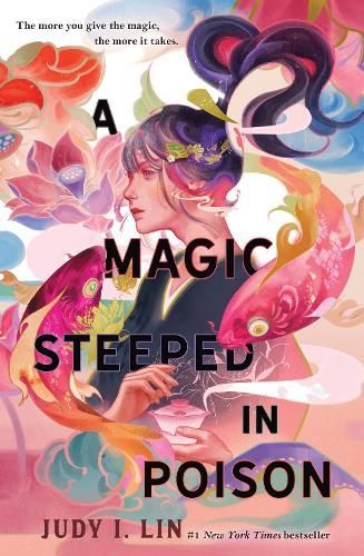 Book cover with a colorful floral woman illustration and the title “A Magic Steeped in Poison” by Judy I. Lin