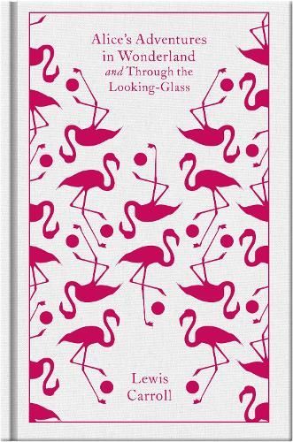 Book cover of Alice’s Adventures in Wonderland and Through the Looking-Glass with pink flamingos on a white background