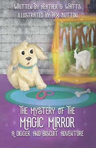 The Mystery of the Magic Mirror by Heather G Watts