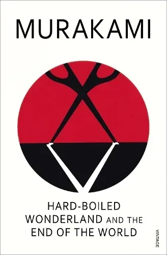 Hard-Boiled Wonderland and the End of the World by Haruki Murakami