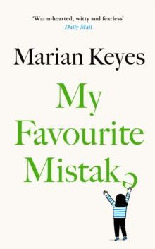 Book cover for Marian Keyes’s “My Favourite Mistake” with white background, green title, and tiny raised-arms figure