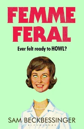 Femme Feral by Sam Beckbessinger