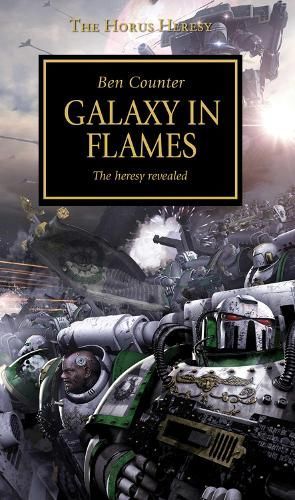 Horus Heresy: Galaxy in Flames by Ben Counter