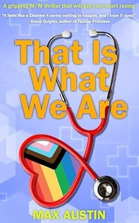 Book cover with rainbow stethoscope and heart, titled “That Is What We Are” by Max Austin