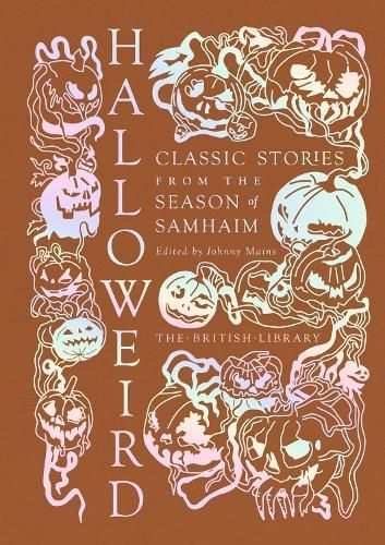 Halloweird: Classic Stories from the Season of Samhain edited by Johnny Mains