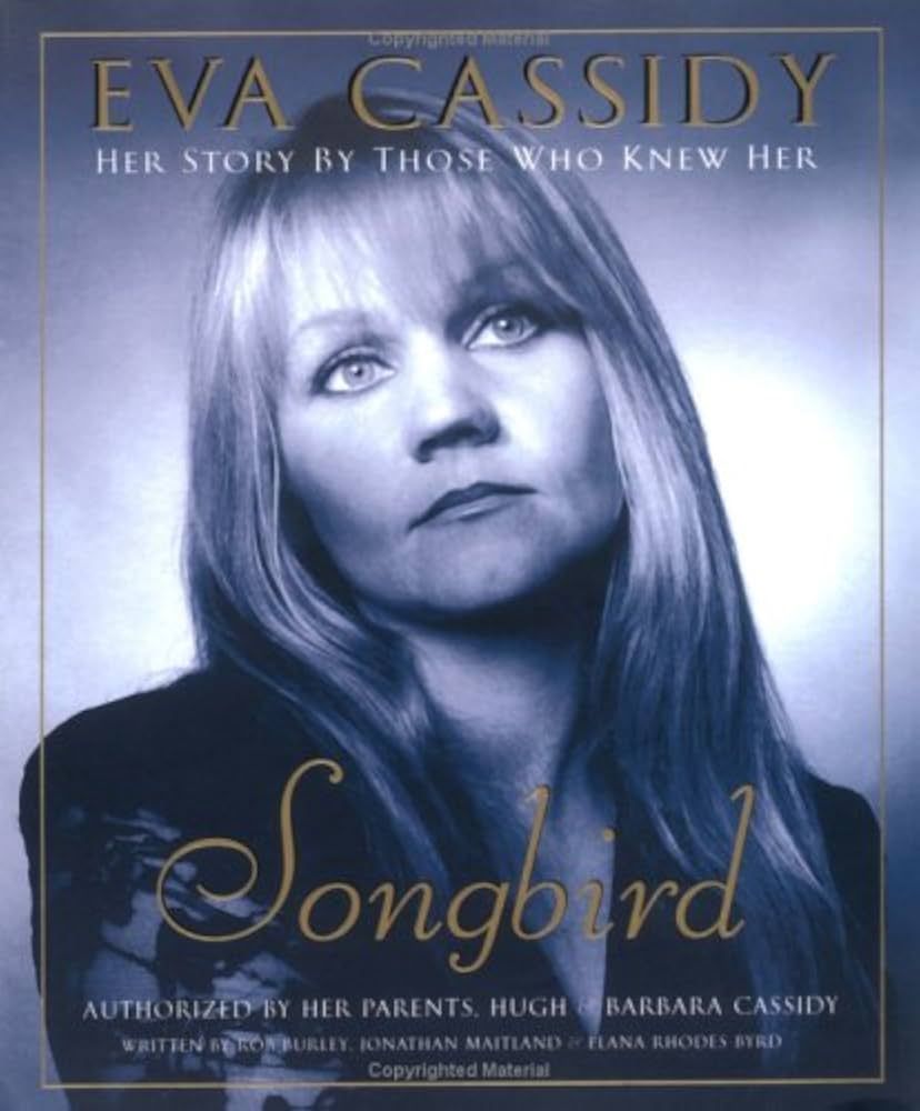 Book cover of Eva Cassidy, a blue-toned portrait with the title Songbird