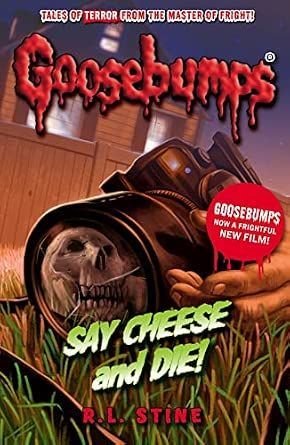 Goosebumps: Say Cheese and Die by R. L. Stine
