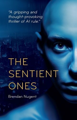The Sentient Ones by Brendan Nugent