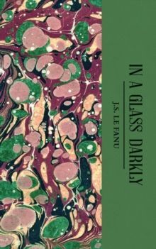 In A Glass Darkly by J.S. Le Fanu