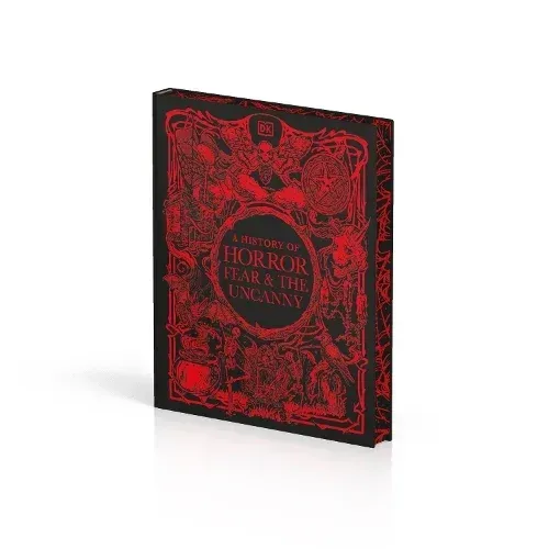 A History of Horror: Fear & The Uncanny by DK Books